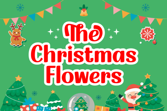 The Christmas Flowers Font: A Designer’s Guide to Holiday-Inspired Typography